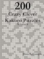 200 Crazy Clever Kakuro Puzzles - Volume 8