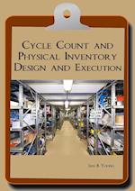 Cycle Count and Physical Inventory Design and Execution 