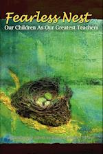 Fearless Nest/Our Children as Our Greatest Teachers