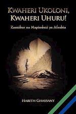 Kwaheri Ukoloni, Kwaheri Uhuru! Zanzibar Na Mapinduzi YA Afrabia
