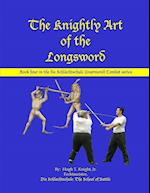 The Knightly Art of the Longsword 