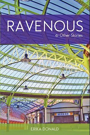 Ravenous and Other Stories