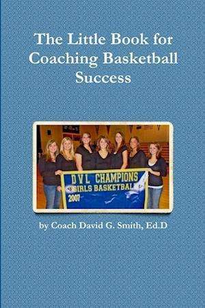 The Little Book for Coaching Basketball Success