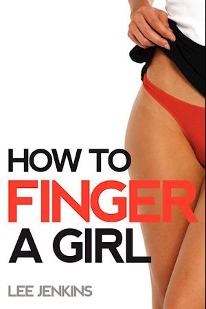 How To Finger A Girl