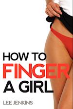 How To Finger A Girl