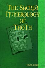 The Sacred Numerology of ThoTh