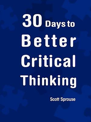 30 Days to Better Critical Thinking