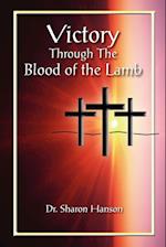 VICTORY THROUGH THE BLOOD OF THE LAMB