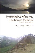 Interminable Wars vs. The Utopia Options 