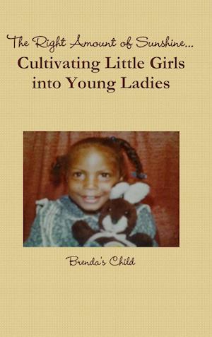 The Right Amount of Sunshine...Cultivating Little Girls into Young Ladies