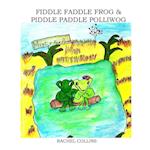 Fiddle Faddle Frog & Piddle Paddle Polliwog 