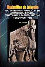 EXTRAORDINARY WORLD OF THE ANUNNAKI AND ULEMA:What I saw, learned, and can teach you. V.2 