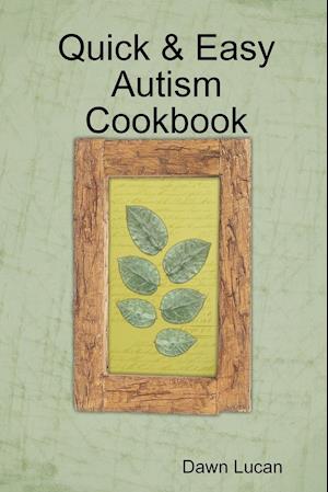 Quick & Easy Autism Cookbook