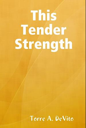 This Tender Strength