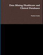 Data Mining Healthcare and Clinical Databases 