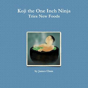 Koji the One Inch Ninja Tries New Foods