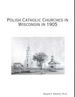 Polish Catholic Churches in Wisconsin in 1905 