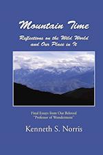 Mountain Time / Reflections on the Wild World and Our Place in It 