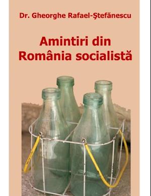 Amintiri din  Romania socialista