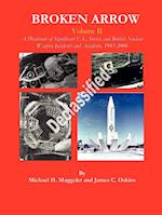 Broken Arrow - Vol II - A Disclosure of U.S., Soviet, and British Nuclear Weapon Incidents and Accidents, 1945-2008