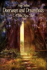 Doorways and Dreamfields - A True Fairy Tale