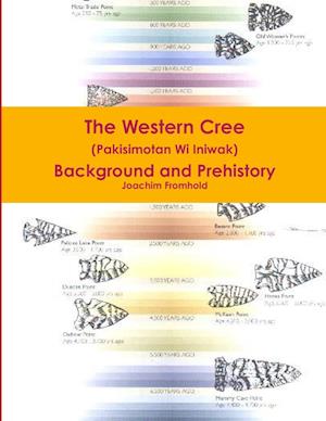 The Western Cree (Pakisimotan Wi Iniwak) - Background and Prehistory