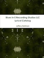 Blues In E Recording Studios LLC Lyrical Catalog