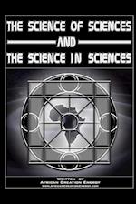 The Science of Sciences and The Science in Sciences 