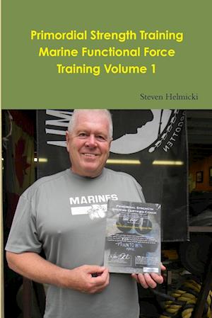 Primordial Strength Training Marine Functional Force Training Volume 1