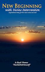 New Beginning with Divine Intervention Inspirational Poetry for the Heart Mind and Soul