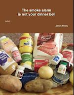 The smoke alarm is not your dinner bell (color) 