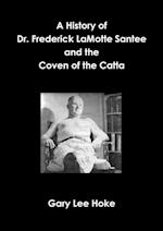 A History of Dr. Frederick LaMotte Santee and the Coven of the Catta 