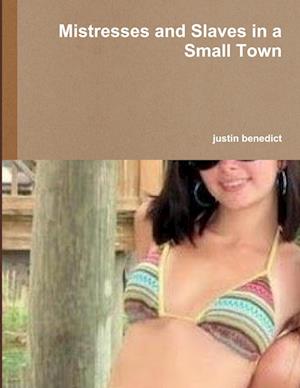 Mistresses and Slaves in a Small Town