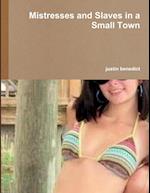 Mistresses and Slaves in a Small Town 