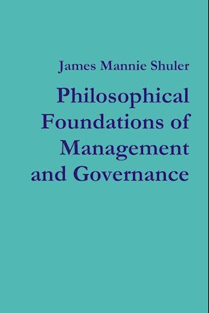 Philosophical Foundations of Management and Governance