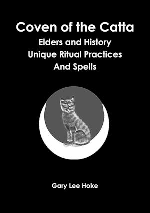 Coven of the Catta Elders and History Unique Ritual Practices and Spells