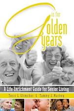 G is for Golden Years, A Life Enrichment Guide for Senior Living 