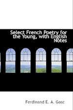 Select French Poetry for the Young, with English Notes