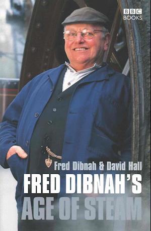 Fred Dibnah's Age Of Steam