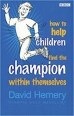 How to Help Children Find the Champion Inside Themselves