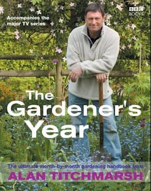 Alan Titchmarsh the Gardener's Year