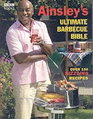 Ainsley's Ultimate Barbecue Bible