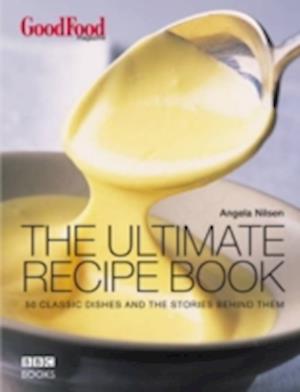 Good Food: The Ultimate Recipe Book
