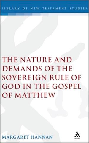 Nature and Demands of the Sovereign Rule of God in the Gospel of Matthew