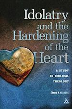 Idolatry and the Hardening of the Heart