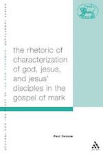 The Rhetoric of Characterization of God, Jesus and Jesus' Disciples in the Gospel of Mark