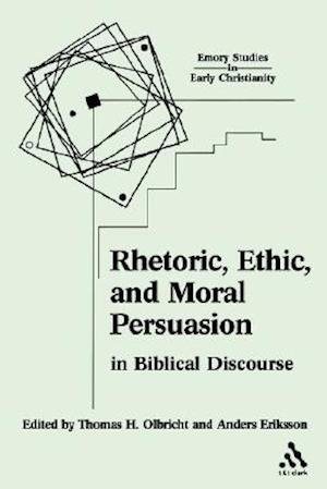 Rhetoric, Ethic, and Moral Persuasion in Biblical Discourse