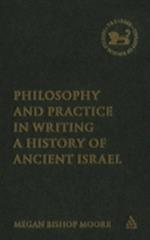 Philosophy and Practice in Writing a History of Ancient Israel