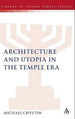 Architecture and Utopia in the Temple Era