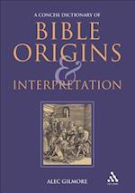 A Concise Dictionary of Bible Origins and Interpretation